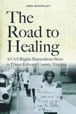 Droga do uzdrowienia: Historia zadośćuczynienia za prawa obywatelskie w hrabstwie Prince Edward w Wirginii - The Road to Healing: A Civil Rights Reparations Story in Prince Edward County, Virginia