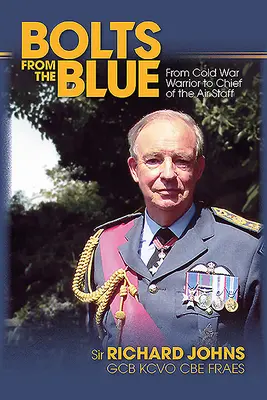 Pioruny z nieba: Od wojownika zimnej wojny do szefa sztabu lotniczego - Bolts from the Blue: From Cold War Warrior to Chief of the Air Staff