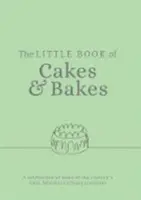 Little Book of Cakes and Bakes - przepisy i historie z kuchni najlepszych piekarzy i cukierników w kraju - Little Book of Cakes and Bakes - recipes and stories from the kitchens of some of the nation's best bakers and cake-makers