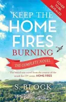 Nie gaś domowego ogniska: Kompletna powieść - Keep the Home Fires Burning: The Complete Novel