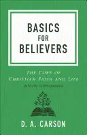 Podstawy dla wierzących: Rdzeń chrześcijańskiej wiary i życia - Basics for Believers: The Core of Christian Faith and Life