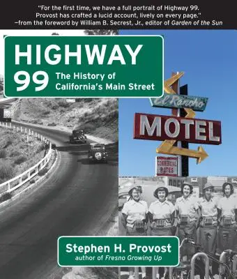 Autostrada 99: Historia głównej ulicy Kalifornii - Highway 99: The History of California's Main Street