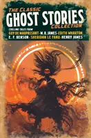 Classic Ghost Stories Collection - Mrożące krew w żyłach opowieści Guy de Maupassanta, M.R. Jamesa, Edith Wharton, E.F. Benson, Sheridana Le Fanu, Henry'ego Jamesa - Classic Ghost Stories Collection - Chilling Tales from Guy de Maupassant, M. R. James, Edith Wharton, E. F. Benson, Sheridan Le Fanu, Henry James