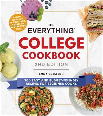 The Everything College Cookbook, 2nd Edition: 300 łatwych i niedrogich przepisów dla początkujących kucharzy - The Everything College Cookbook, 2nd Edition: 300 Easy and Budget-Friendly Recipes for Beginner Cooks