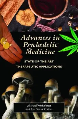 Postępy w medycynie psychodelicznej: Najnowocześniejsze zastosowania terapeutyczne - Advances in Psychedelic Medicine: State-Of-The-Art Therapeutic Applications