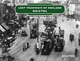 Zaginione tramwaje w Anglii: Bristol - Lost Tramways of England: Bristol