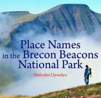 Kompaktowa Walia: Nazwy miejsc w Parku Narodowym Brecon Beacons - Compact Wales: Place Names in the Brecon Beacons National Park