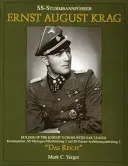 Ss-Sturmbannfhrer Ernst August Krag: Posiadacz Krzyża Rycerskiego z Liśćmi Dębu - Dowódca Ss-Sturmgeschtzabteilung 2 Und Ss-Panzer-Aufklrungsa - Ss-Sturmbannfhrer Ernst August Krag: Holder of the Knight's Cross with Oak Leaves--Kommandeur, Ss-Sturmgeschtzabteilung 2 Und Ss-Panzer-Aufklrungsa