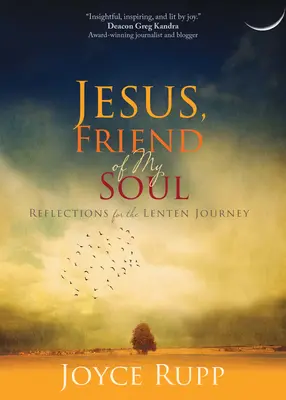 Jezus, przyjaciel mojej duszy: Refleksje na Wielki Post - Jesus, Friend of My Soul: Reflections for the Lenten Journey