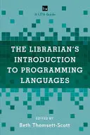 Wprowadzenie bibliotekarza do języków programowania: A Lita Guide - The Librarian's Introduction to Programming Languages: A Lita Guide