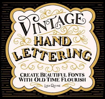 Vintage Hand Lettering: Twórz piękne czcionki z dawnym rozmachem - Vintage Hand Lettering: Create Beautiful Fonts with Old Time Flourish