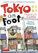 Tokio na piechotę: Podróże po najbardziej kolorowych dzielnicach miasta - Tokyo on Foot: Travels in the City's Most Colorful Neighborhoods