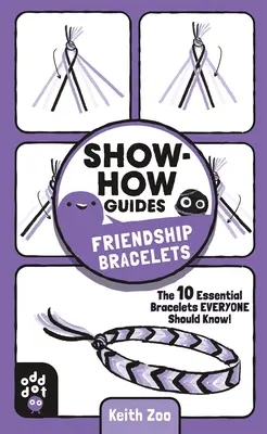 Przewodniki Show-How: Bransoletki przyjaźni: 10 niezbędnych bransoletek, które każdy powinien znać! - Show-How Guides: Friendship Bracelets: The 10 Essential Bracelets Everyone Should Know!