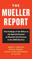 Raport Muellera: Raport z dochodzenia w sprawie rosyjskiej ingerencji w wybory prezydenckie w 2016 roku - The Mueller Report: Report on the Investigation Into Russian Interference in the 2016 Presidential Election