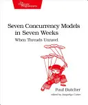 Siedem modeli współbieżności w siedem tygodni: Kiedy wątki się rozplątują - Seven Concurrency Models in Seven Weeks: When Threads Unravel