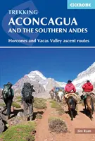 Trekking Aconcagua i południowe Andy: trasy wspinaczkowe Horcones i Vacas Valley - Trekking Aconcagua and the Southern Andes: Horcones and Vacas Valley Ascent Routes