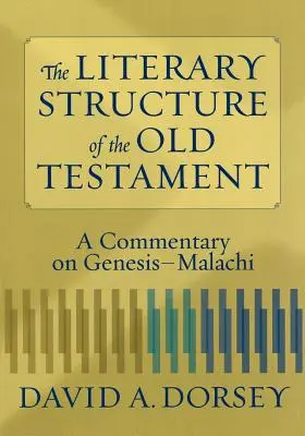 Struktura literacka Starego Testamentu: Komentarz do Księgi Rodzaju i Księgi Malachiasza - The Literary Structure of the Old Testament: A Commentary on Genesis-Malachi