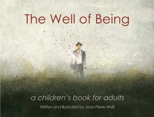 The Well of Being: Książka dla dzieci dla dorosłych - The Well of Being: A Children's Book for Adults