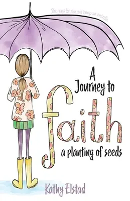 Podróż do wiary: Sadzenie nasion - A Journey to Faith: A Planting of Seeds