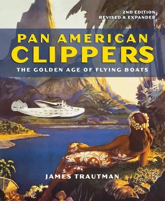 Pan American Clippers: Złoty wiek latających łodzi - Pan American Clippers: The Golden Age of Flying Boats