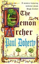 Demon Archer (Hugh Corbett Mysteries, Book 11) - pełna zwrotów akcji średniowieczna tajemnica morderstwa - Demon Archer (Hugh Corbett Mysteries, Book 11) - A twisting medieval murder mystery