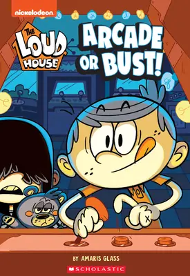 Arcade or Bust! (the Loud House: Chapter Book), 2