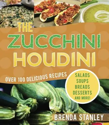 Cukinia Houdini - The Zucchini Houdini