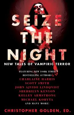 Seize the Night: Nowe opowieści o wampirycznym terrorze - Seize the Night: New Tales of Vampiric Terror