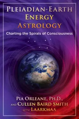 Astrologia plejadiańskiej energii Ziemi: Wykres spirali świadomości - Pleiadian Earth Energy Astrology: Charting the Spirals of Consciousness