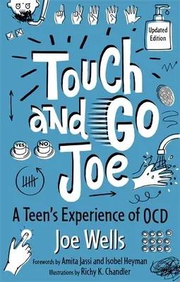 Dotknij i idź Joe, wydanie zaktualizowane: Doświadczenie nastolatka z Ocd - Touch and Go Joe, Updated Edition: A Teen's Experience of Ocd