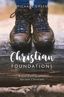 Fundamenty chrześcijaństwa - Przewodnik uczniostwa dla nowych chrześcijan - Christian Foundations - A discipleship guide for new Christians