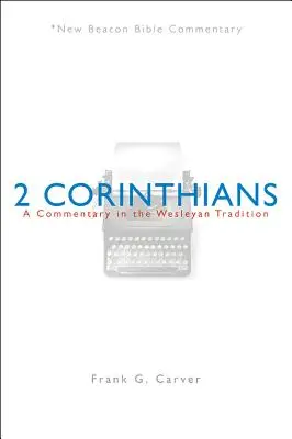 Nbbc, 2 Corinthians: Komentarz w tradycji Wesleya - Nbbc, 2 Corinthians: A Commentary in the Wesleyan Tradition