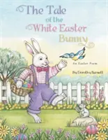 Opowieść o białym zajączku wielkanocnym - The Tale of the White Easter Bunny