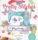 Pretty Stitches: 22 eleganckie projekty haftu krzyżykowego - Pretty Stitches: 22 Elegance Cross Stitch Projects