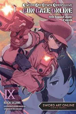 Sword Art Online Alternative Gun Gale Online, Vol. 9 (Light Novel): 4th Squad Jam: Finish