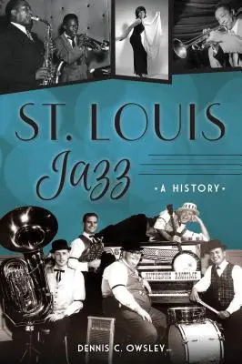 St. Louis Jazz: Historia - St. Louis Jazz: A History