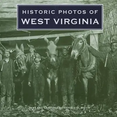 Historyczne zdjęcia Zachodniej Wirginii - Historic Photos of West Virginia