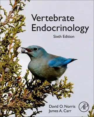 Endokrynologia kręgowców (Norris David O. (profesor fizjologii integracyjnej University of Colorado Boulder CO USA)) - Vertebrate Endocrinology (Norris David O. (Professor of Integrative Physiology University of Colorado Boulder CO USA))