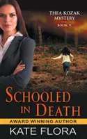 Schooled in Death (Thea Kozak Mystery Series, Book 9) - Schooled in Death (The Thea Kozak Mystery Series, Book 9)