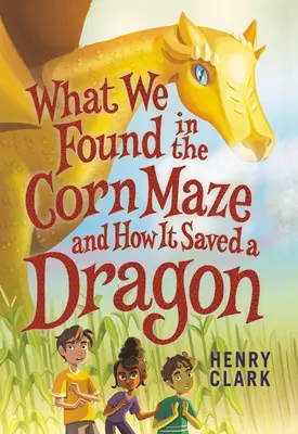 Co znaleźliśmy w kukurydzianym labiryncie i jak to uratowało smoka - What We Found in the Corn Maze and How It Saved a Dragon