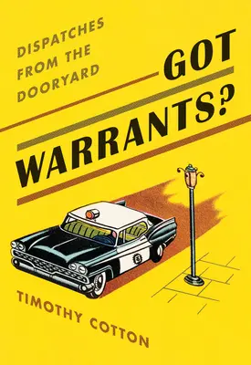 Masz nakazy? Dispatches from the Dooryard - Got Warrants?: Dispatches from the Dooryard