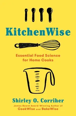 Kitchenwise: Niezbędna wiedza o żywności dla domowych kucharzy - Kitchenwise: Essential Food Science for Home Cooks