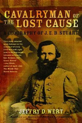 Cavalryman of the Lost Cause: Biografia J.E.B. Stuarta - Cavalryman of the Lost Cause: A Biography of J. E. B. Stuart