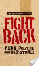 Fight Back: Punk, polityka i opór - Fight Back: Punk, Politics and Resistance
