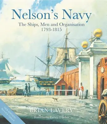 Nelson's Navy: Okręty, ludzie i organizacja, 1793-1815 - Nelson's Navy: The Ships, Men and Organisation, 1793 - 1815