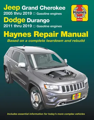 Jeep Grand Cherokee 2005 Thru 2019 i Dodge Durango 2011 Thru 2019 Podręcznik napraw Haynes: Na podstawie kompletnego rozbiórki i odbudowy - Jeep Grand Cherokee 2005 Thru 2019 and Dodge Durango 2011 Thru 2019 Haynes Repair Manual: Based on Complete Teardown and Rebuild