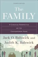 Rodzina: Chrześcijańska perspektywa współczesnego domu - The Family: A Christian Perspective on the Contemporary Home