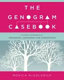 The Genogram Casebook: A Clinical Companion to Genograms: Ocena i interwencja - The Genogram Casebook: A Clinical Companion to Genograms: Assessment and Intervention