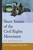 Krótkie historie ruchu na rzecz praw obywatelskich: Antologia - Short Stories of the Civil Rights Movement: An Anthology