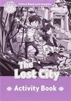Oxford Read and Imagine: Poziom 4:: The Lost City activity book - Oxford Read and Imagine: Level 4:: The Lost City activity book